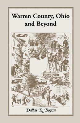 Warren County, Ohio and Beyond - Dallas R Bogan - cover