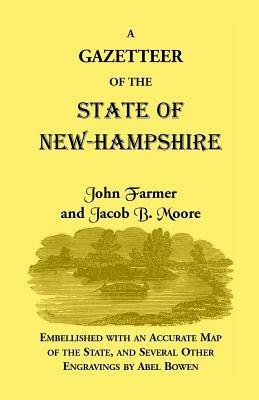 Gazetteer of the State of New Hampshire - John Farmer,Jacob B Moore - cover