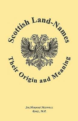 Scottish Land-Names: Their Origin and Meaning - Herbert Maxwell - cover