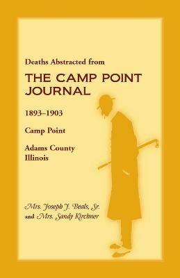 Deaths Abstracted from the Camp Point Journal, 1893-1903, Camp Point, Adams County, Illinois - Sandra Kirchner - cover
