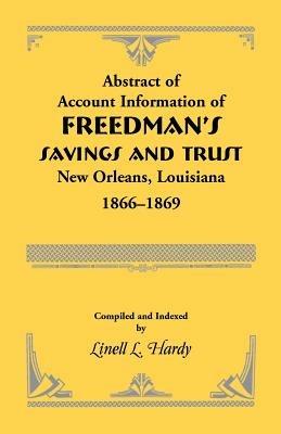Abstract of Account Information of Freedman's Savings and Trust, New Orleans, Louisiana 1866-1869 - Linell L Hardy - cover