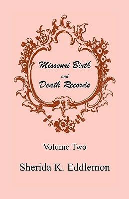 Missouri Birth and Death Records, Volume 2 - Sherida K Eddlemon - cover