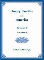Hurley Families in America, Volume Two, Revised Edition - William N Hurley - cover