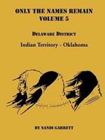 Only The Names Remain, Volume 5: Delaware District