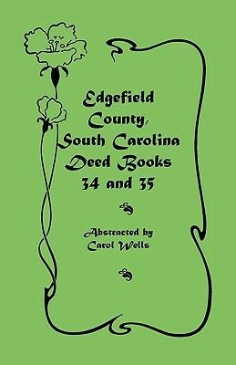 Edgefield County, South Carolina: Deed Books 34 and 35 - Carol Wells - cover