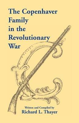 The Copenhaver Family in the Revolutionary War - Richard L Thayer - cover