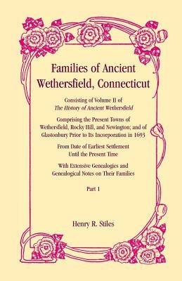 Families of Ancient Wethersfield, Connecticut - Henry R Stiles - cover