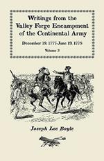 Writings from the Valley Forge Encampment of the Continental Army: December 19, 1777-June 19, 1778, Volume 3, 
