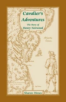 Cavalier Adventures: The Story of Henry Norwood - Sharon Himes - cover