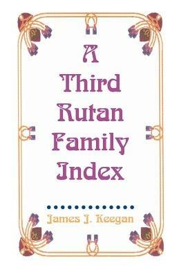 A Third Rutan Family Index - James J Keegan - cover