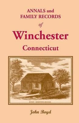 Annals and Family Records of Winchester, Connecticut - John Boyd - cover