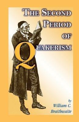 The Second Period of Quakerism - William C Braithwaite - cover