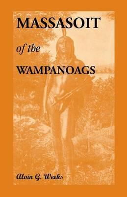 Massasoit of the Wampanoags - Alvin G Weeks - cover