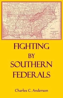 Fighting By Southern Federals - Charles Anderson - cover