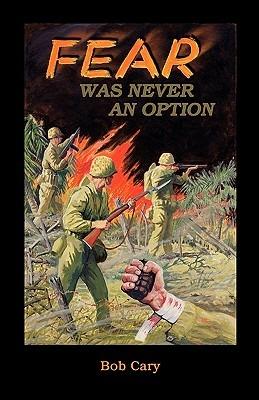 Fear Was Never an Option - Bob Cary - cover