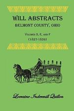 Will Abstracts Belmont County, Ohio, Volumes D, E, and F (1827-1839)