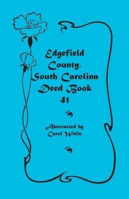 Edgefield County, South Carolina: Deed Book 41 - Carol Wells - cover