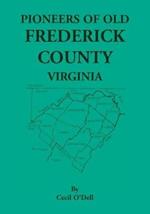 Pioneers Of Old Frederick County, Virginia