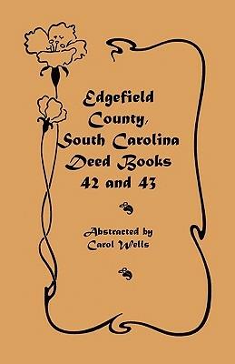 Edgefield County, South Carolina: Deed Books 42 and 43, 1826-1829 - Carol Wells - cover