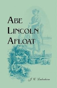 Abe Lincoln Afloat - J C Ladenheim - cover