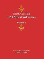 North Carolina 1850 Agricultural Census: Volume 2