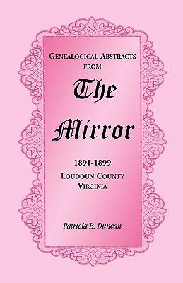 Genealogical Abstracts from the Mirror, 1891-1899, Loudoun County, Virginia - Patricia B Duncan - cover