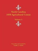 North Carolina 1850 Agricultural Census: Volume 5