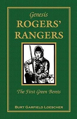 Genesis: Rogers' Rangers, The First Green Berets: The Corps - Burt Garfield Loescher - cover