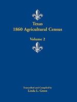 Texas 1860 Agricultural Census: Volume 2