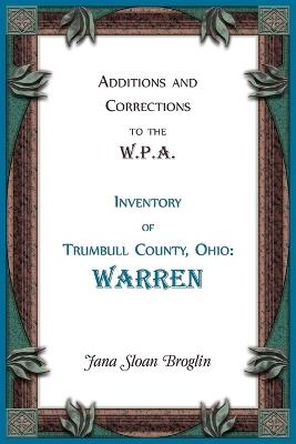 Additions and Corrections to the W.P.A. Inventory of Trumbull County, Ohio: Warren - Jana Broglin - cover