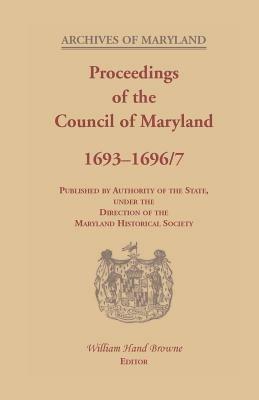 Proceedings of the Council of Maryland, 1693-1696/7 - William Hand Browne - cover
