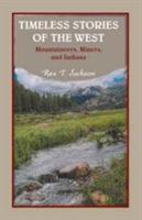Timeless Stories of the West: Mountaineers, Miners, and Indians