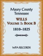 Maury County, Tennessee Wills Volume 1, Book B, 1810-1825