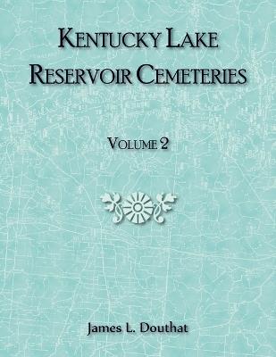 Kentucky Lake Reservoir Cemeteries, Volume 2 - James Douthat - cover