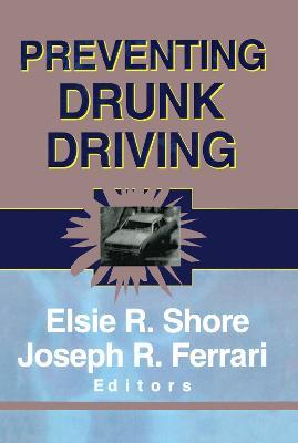 Preventing Drunk Driving - Elsie Shore,Joseph R Ferrari - cover