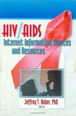 HIV/AIDS Internet Information Sources and Resources - Jeffrey Huber - cover