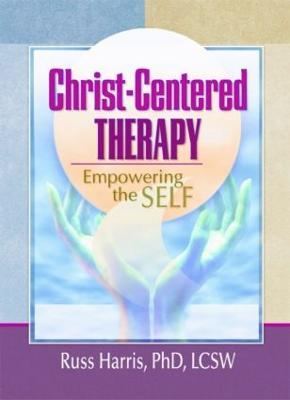 Christ-Centered Therapy: Empowering the Self - Harold G Koenig,Russ Harris - cover