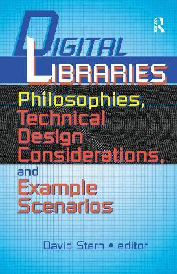 Digital Libraries: Philosophies, Technical Design Considerations, and Example Scenarios - David Stern - cover