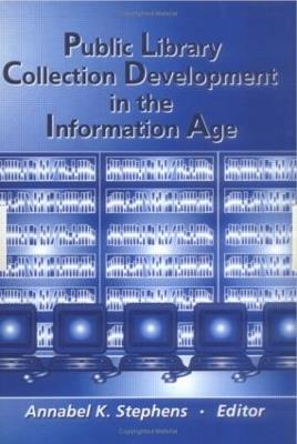 Public Library Collection Development in the Information Age - Annabel Stephens - cover