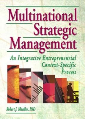 Multinational Strategic Management: An Integrative Entrepreneurial Context-Specific Process - Erdener Kaynak,Robert Mockler,Dorothy G Dologite - cover