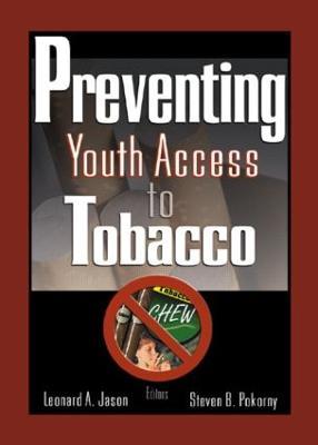 Preventing Youth Access to Tobacco - Steven Pokorny,Leonard Jason - cover