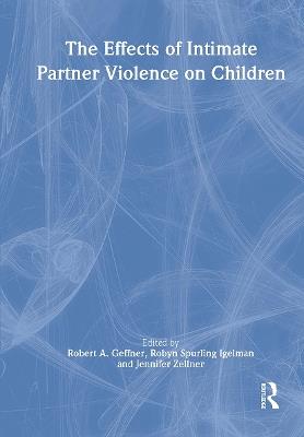 The Effects of Intimate Partner Violence on Children - cover