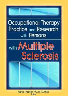 Occupational Therapy Practice and Research with Persons with Multiple Sclerosis - Marcia Finlayson - cover