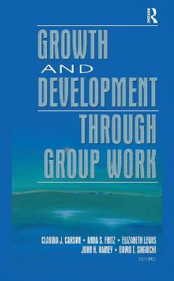 Growth and Development Through Group Work - Claudia Carson,Elizabeth Lewis,Anna Fritz - cover