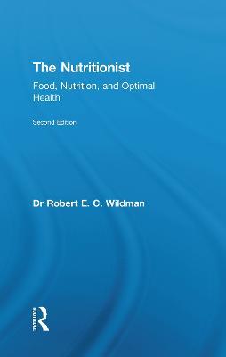 The Nutritionist: Food, Nutrition, and Optimal Health, 2nd Edition - Robert E.C. Wildman - cover