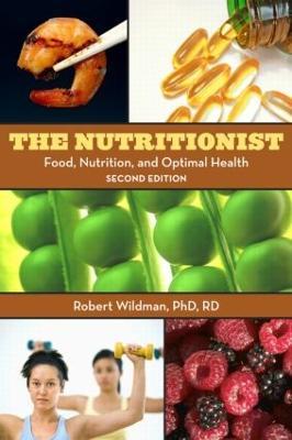 The Nutritionist: Food, Nutrition, and Optimal Health, 2nd Edition - Robert E.C. Wildman - cover