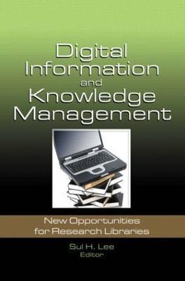 Digital Information and Knowledge Management: New Opportunities for Research Libraries - cover