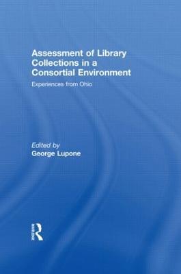 Assessment of Library Collections in a Consortial Environment: Experiences From Ohio - cover