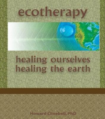 Ecotherapy: Healing Ourselves, Healing the Earth - Howard Clinebell - cover
