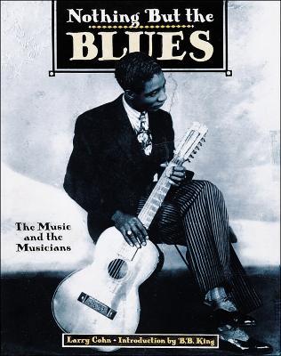 Nothing but the Blues: The Music and the Musician - cover